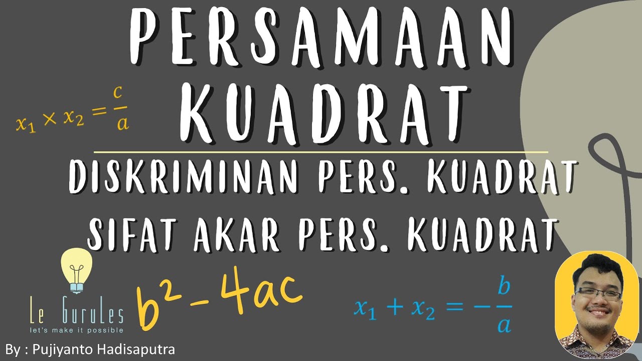 Persamaan Kuadrat (4) - Sifat akar persamaan Kuadrat, x1 + x2, Diskriminan - Matematika SMP