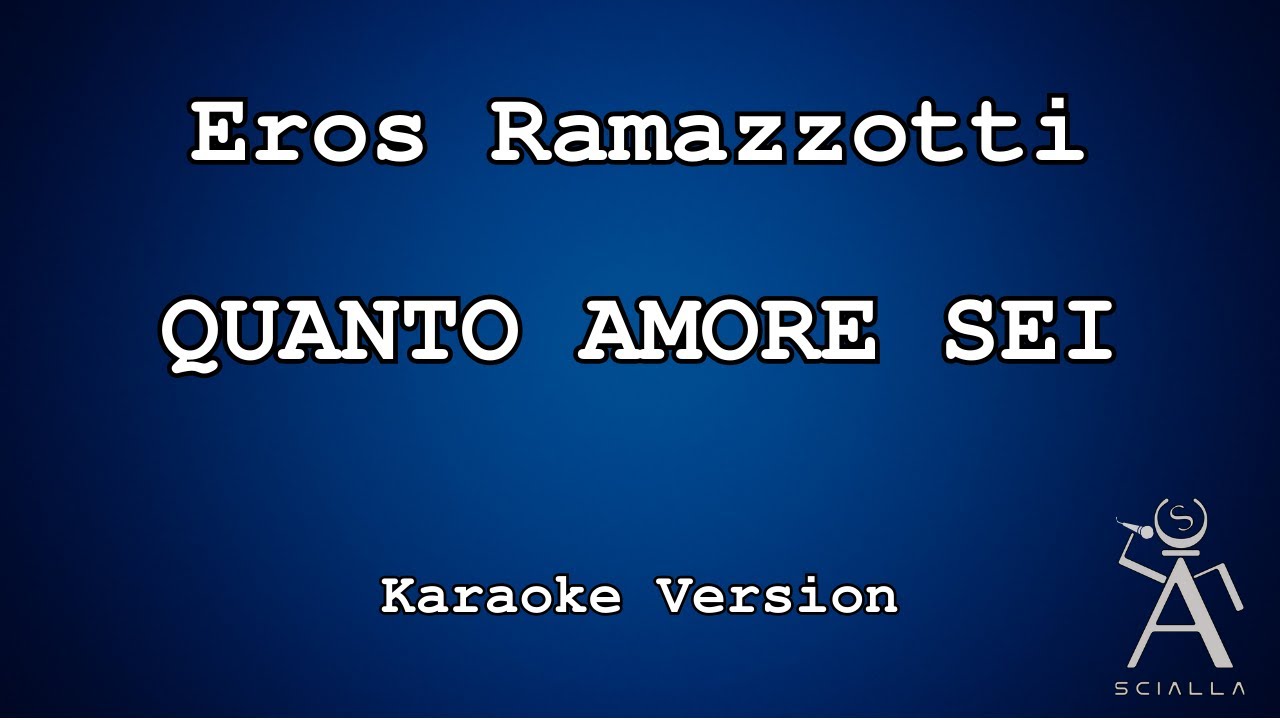 Eros Ramazzotti - Quanto Amore Sei (KARAOKE)