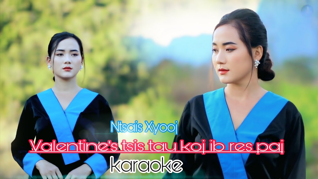 Valentine's Tsis Tau Koj Ib Res Paj ( Ntsais Xyooj ) KARAOKE 