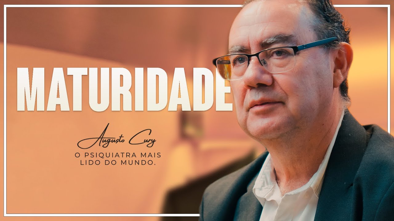MATURIDADE | Augusto Cury