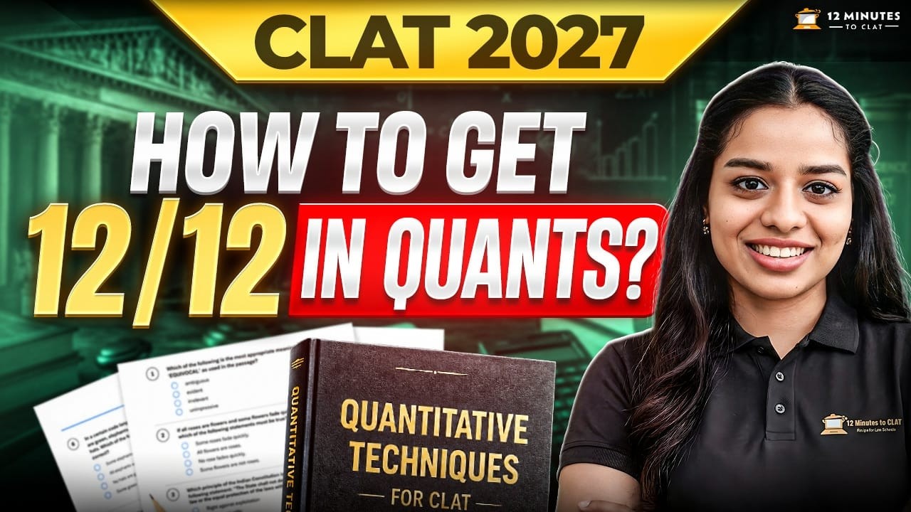 CLAT 2027 Quantitative Techniques: How to Score 12/12 in Maths