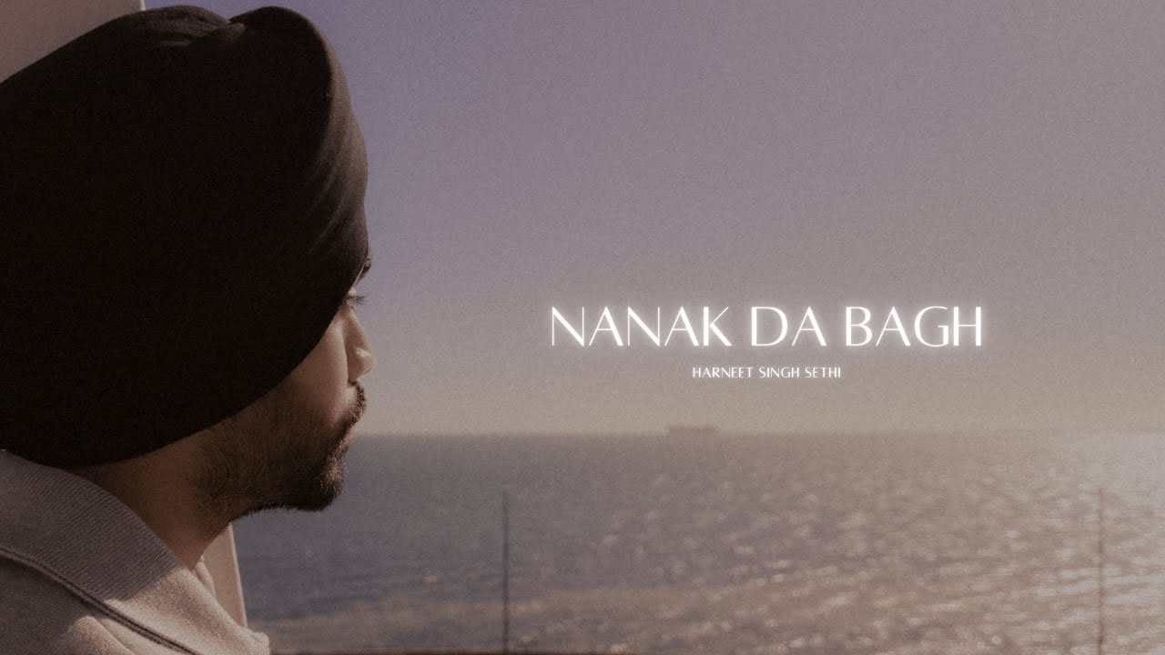 Nanak Da Bagh | Harneet Singh Sethi