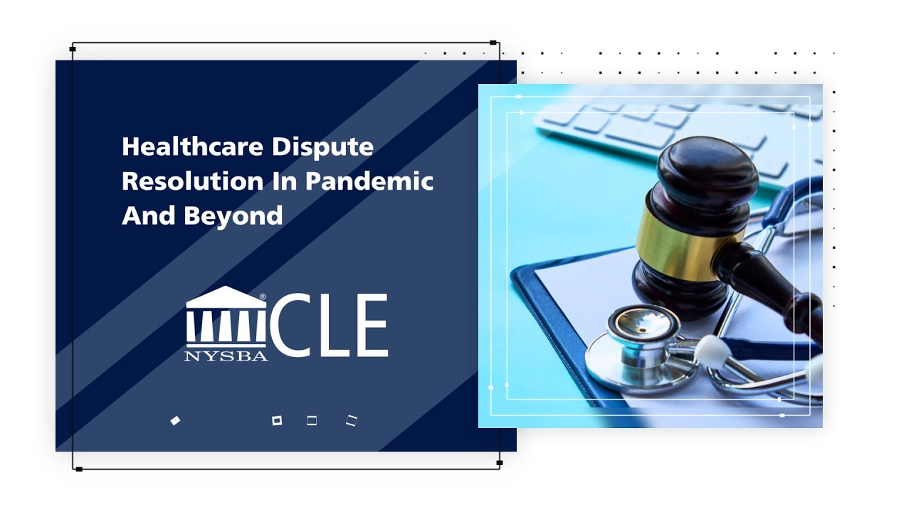 Healthcare Dispute Resolution In Pandemic And Beyond