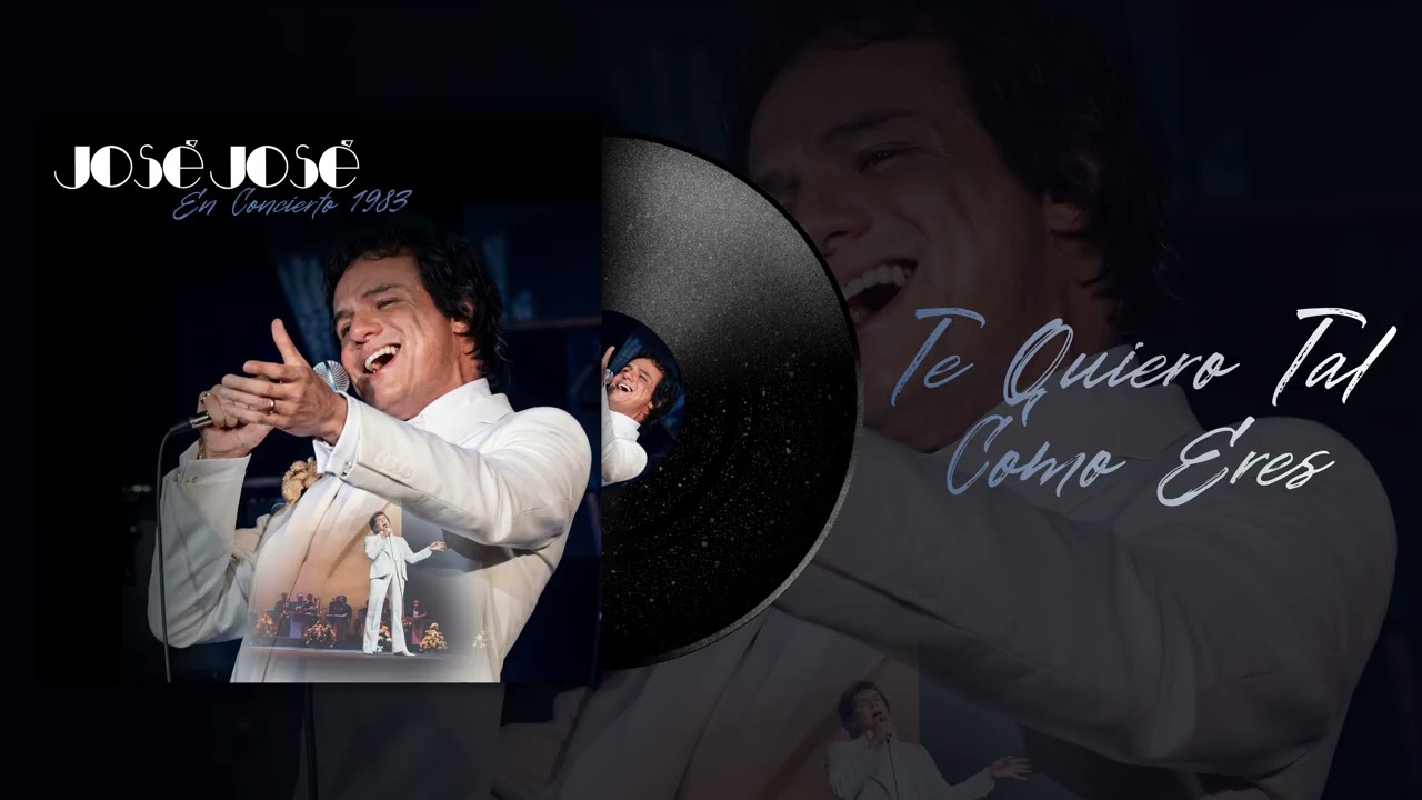 José José - Te Quiero Tal Como Eres (en vivo 1983)