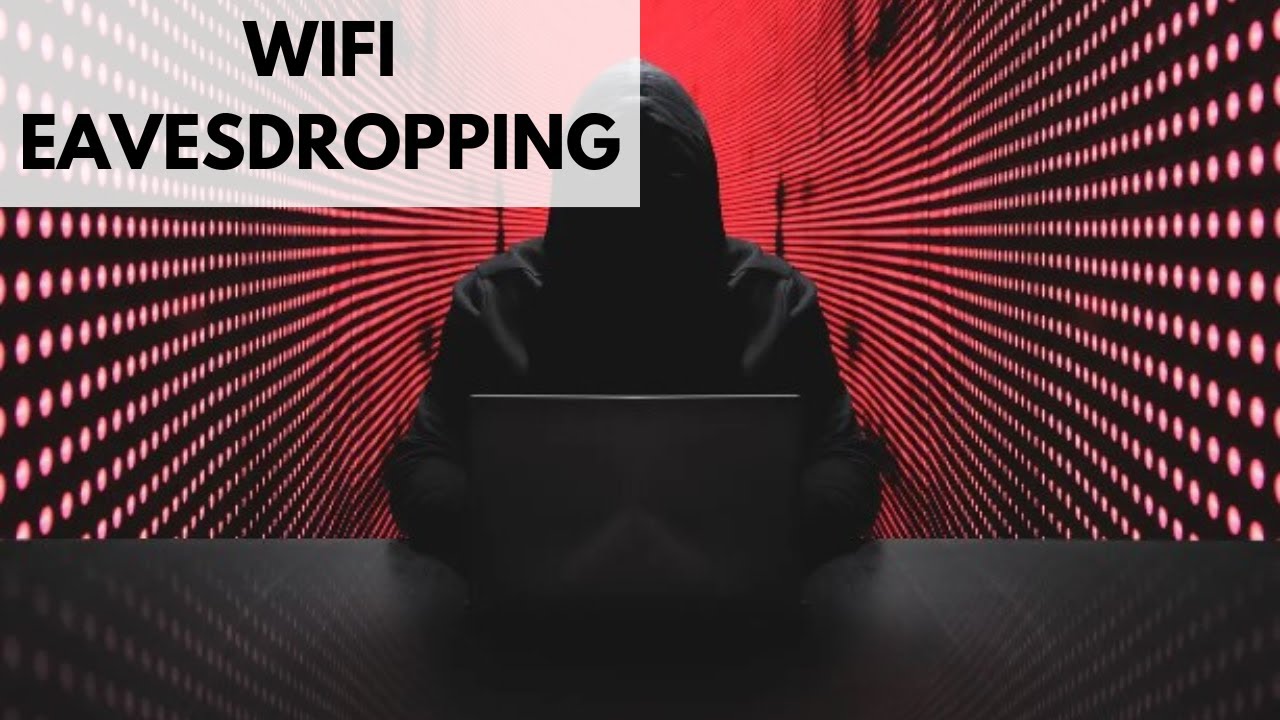 What is Wi-Fi Eavesdropping? (Evil Twin Attack)