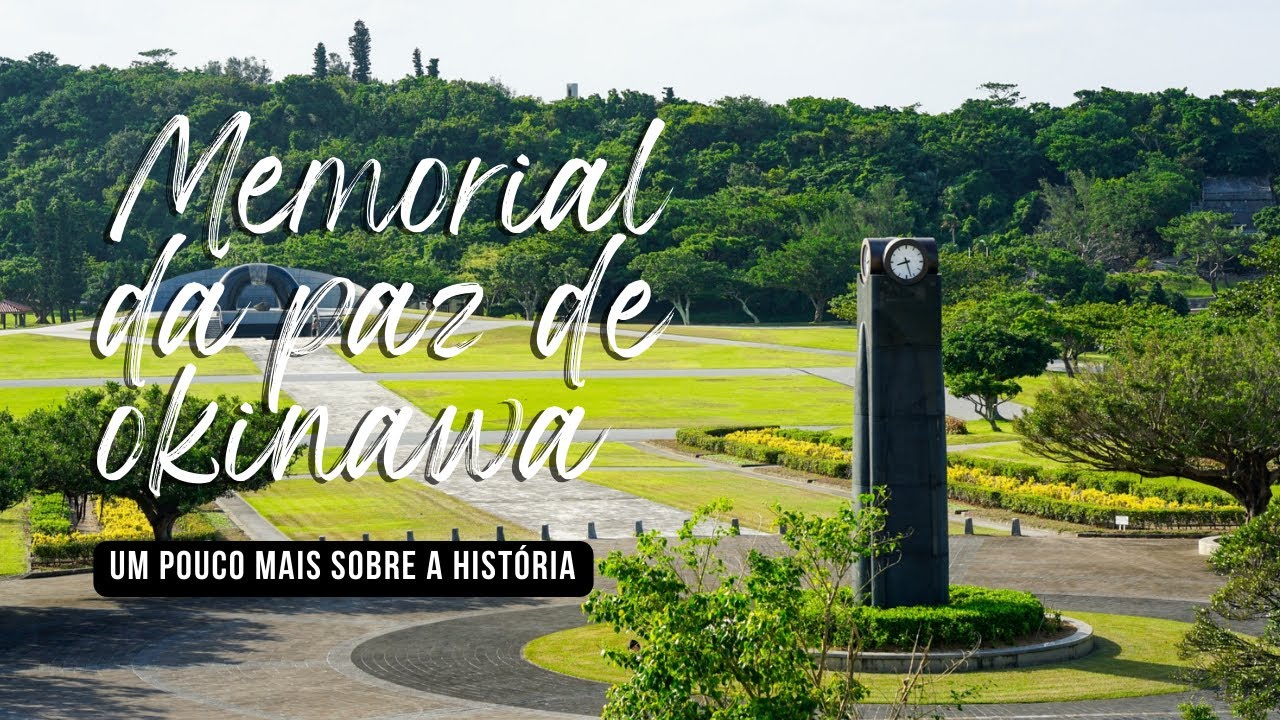 Conhecendo o parque memorial da paz em Okinawa