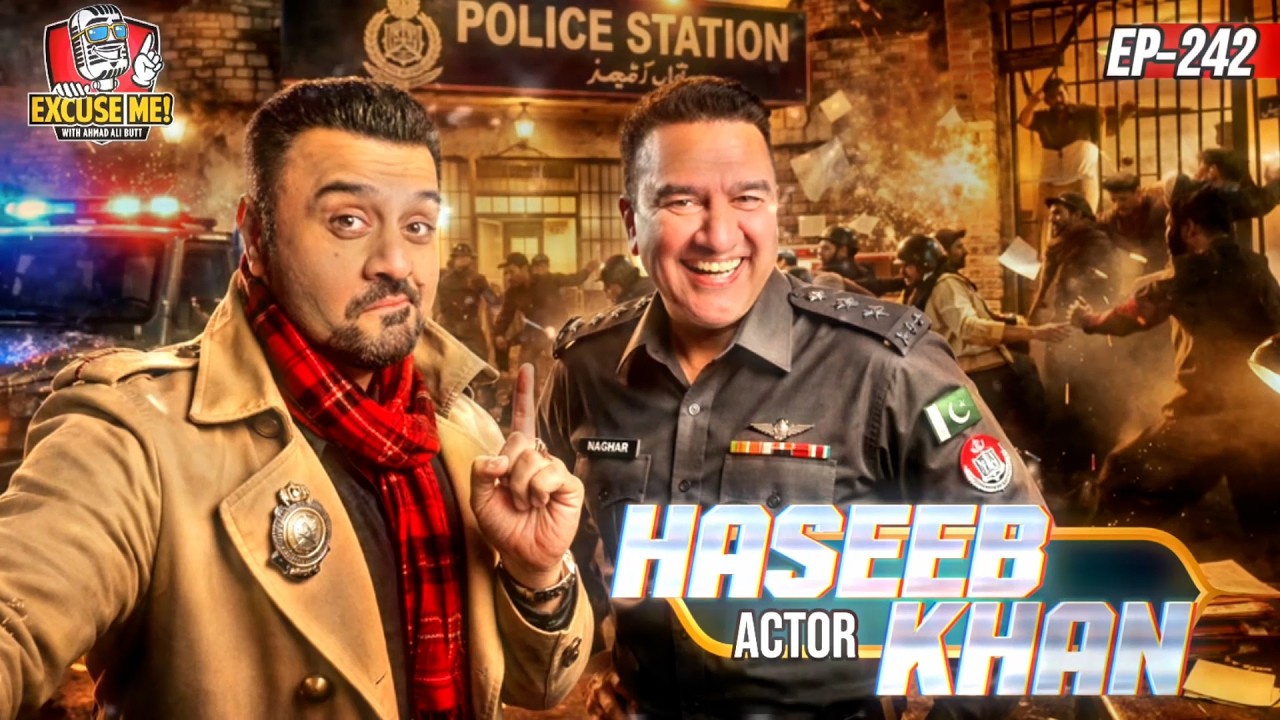 Excuse Me with Ahmad Ali Butt | Ft. Haseeb Khan | Latest Interview | Episode 242 | Podcast