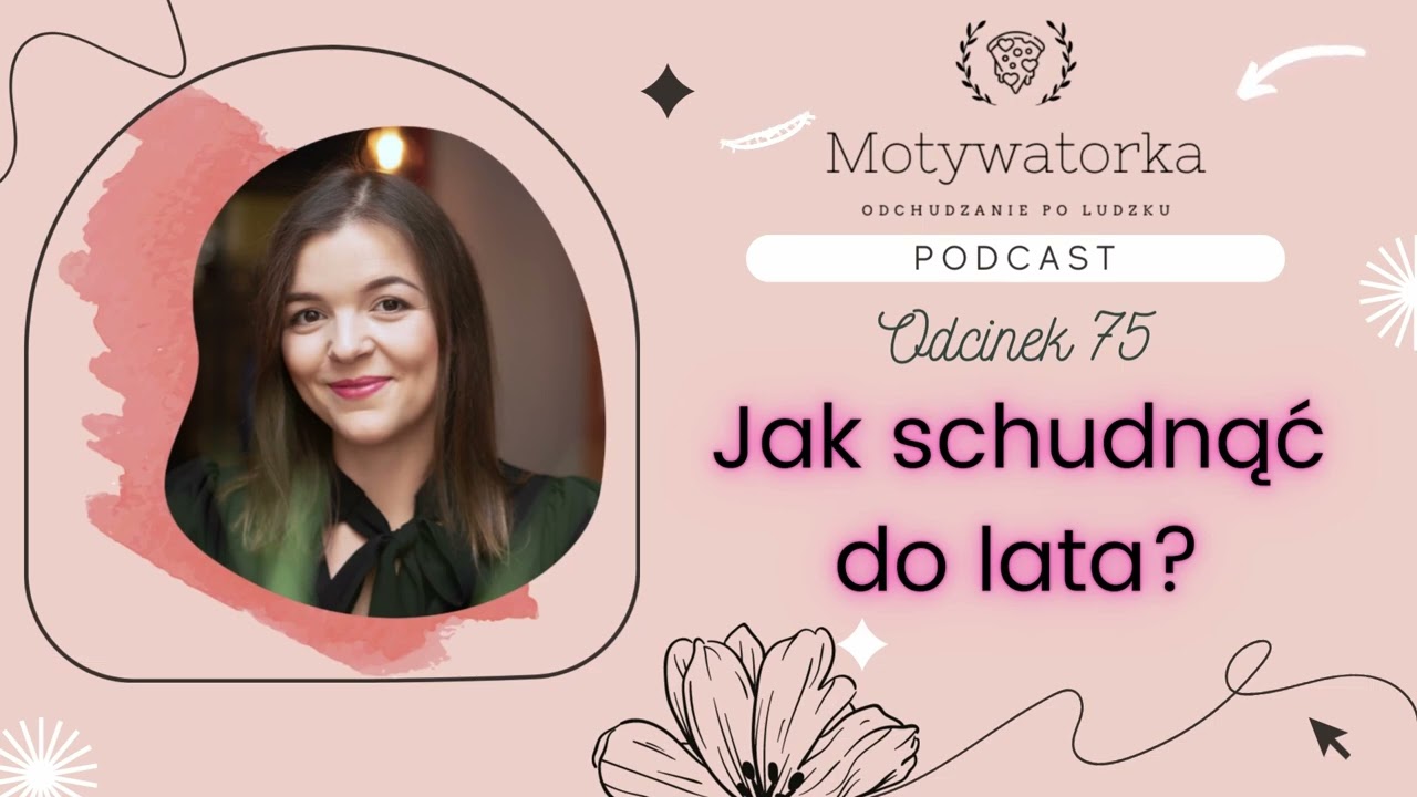 Podcast #75 - Jak schudnąć do lata?