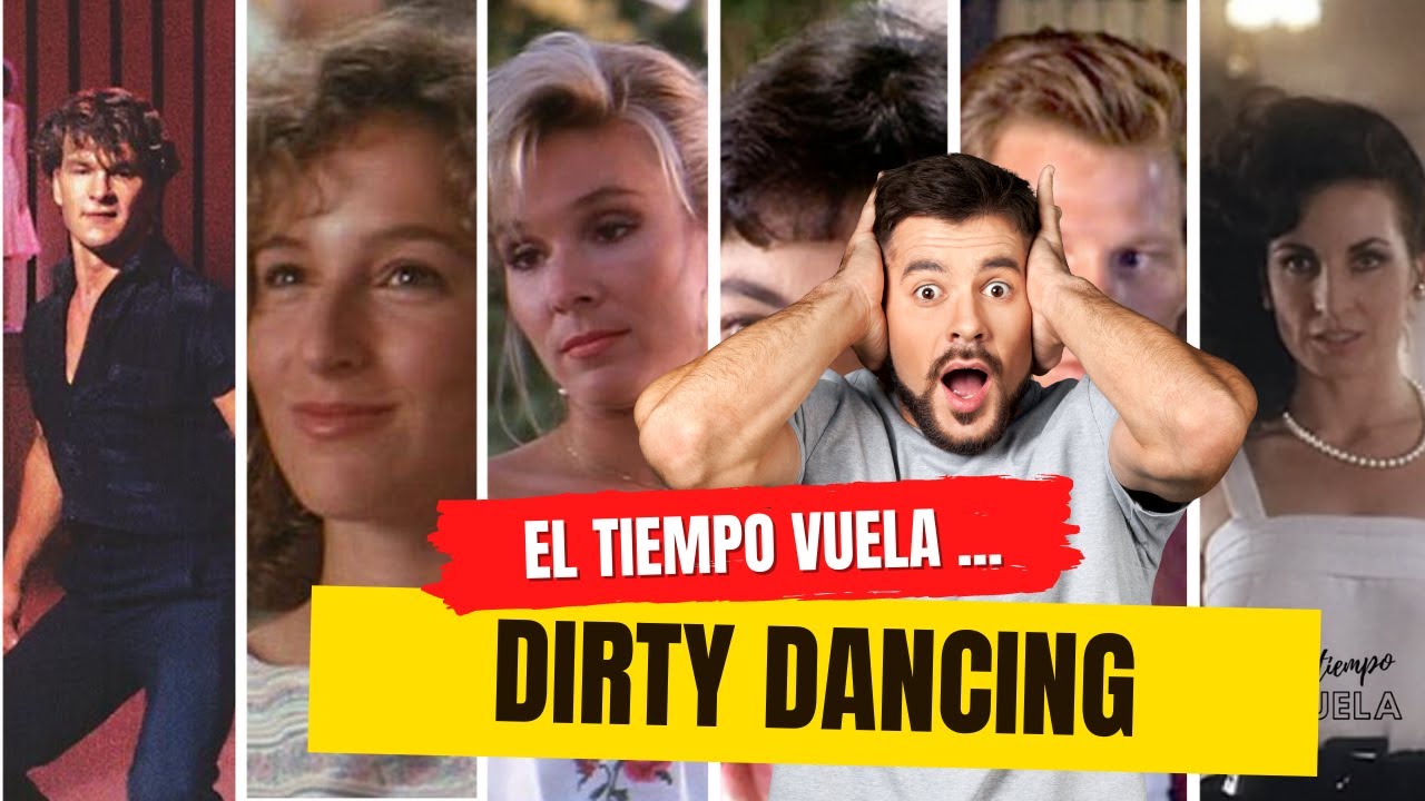 DIRTY DANCING - Antes y Después de los Actores - 2022