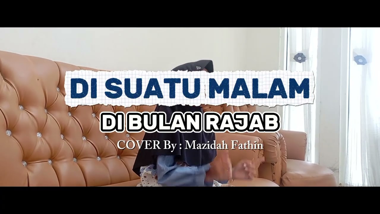 DI SUATU MALAM | ISRO' MI'ROJ | cover Mazidah Fathin Ahdella