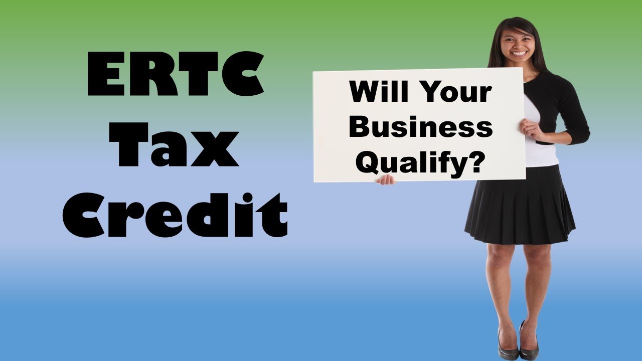 ERTC Tax Credit Qualifications for Your Business