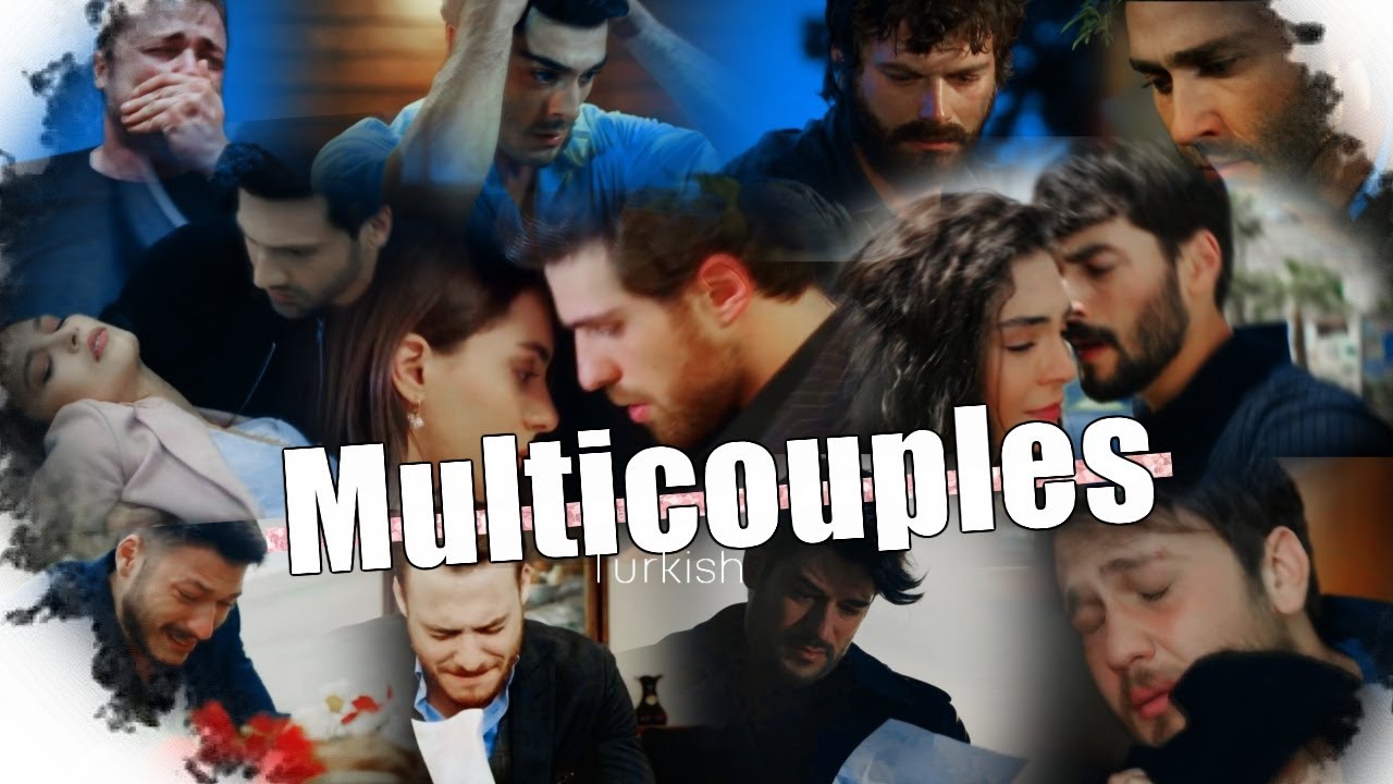 Turkish Multicouples- ЗАЧЕМ! HD(for AniKa )