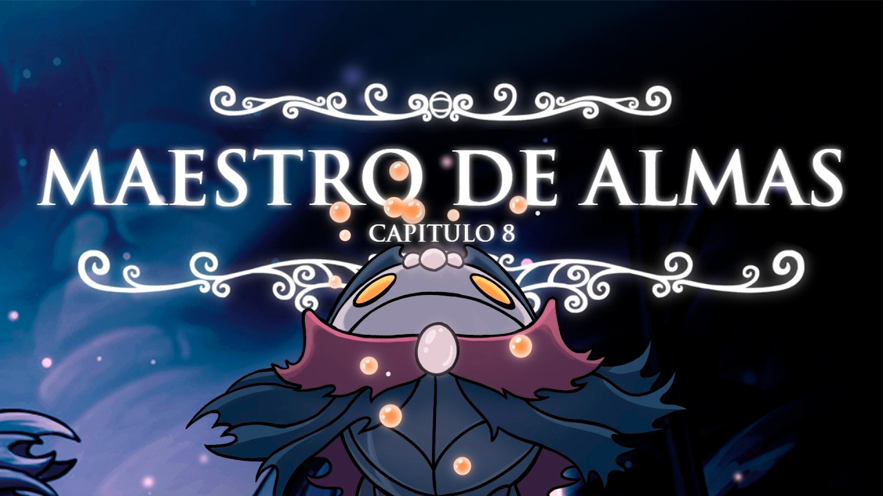 Capitulo 8 Hollow Knight | Maestro de Almas