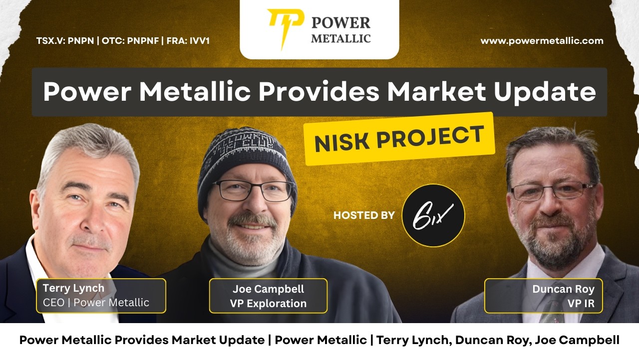 Power Metallic Provides Market Update | Power Metallic | Terry Lynch, Duncan Roy, Joe Campbell