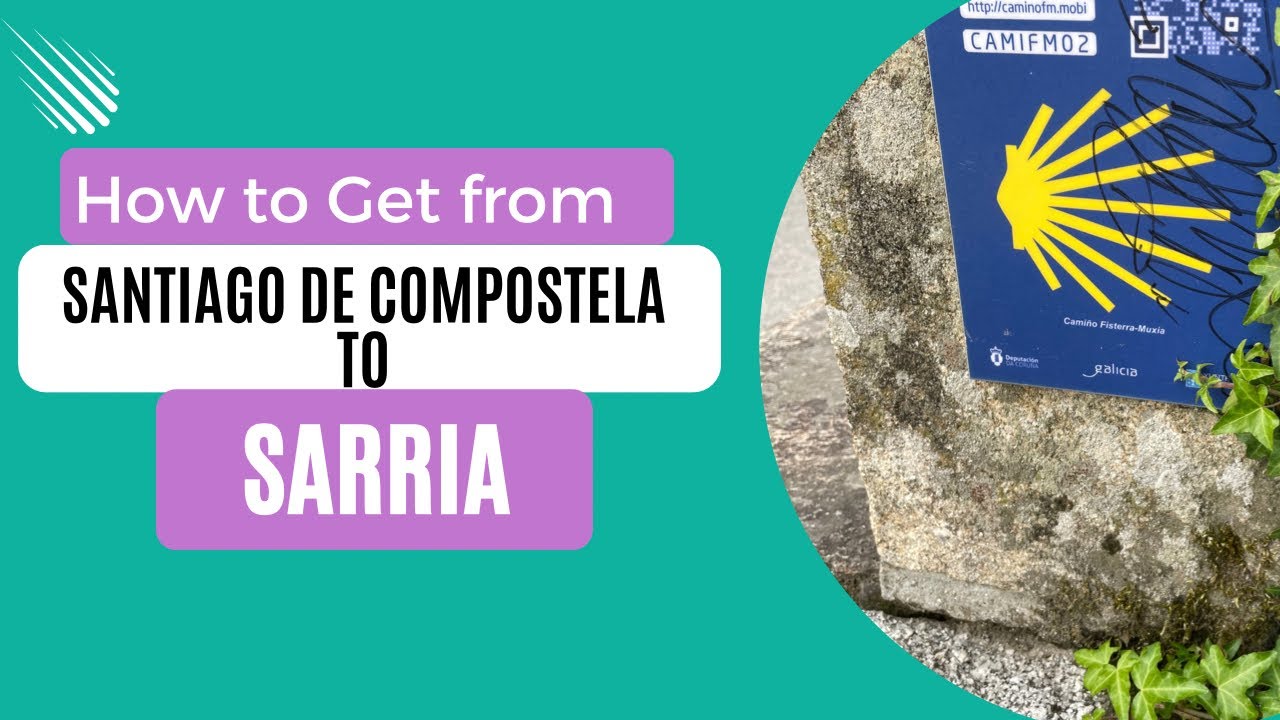 Camino De Santiago: How to get from Santiago Airport to Sarria