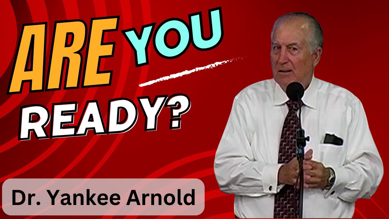 Are you ready? | Dr. Ralph Yankee Arnold |