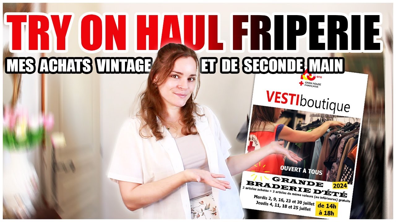 TRY ON HAUL BRADERIE FRIPERIE LA CROIX ROUGE | MA GARDE ROBE DE SECONDE MAIN POUR CET ÉTÉ