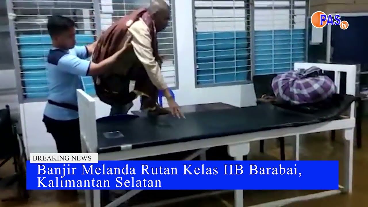 Breaking News || Banjir Melanda Rutan Kelas IIB Barabai, Kalimantan Selatan