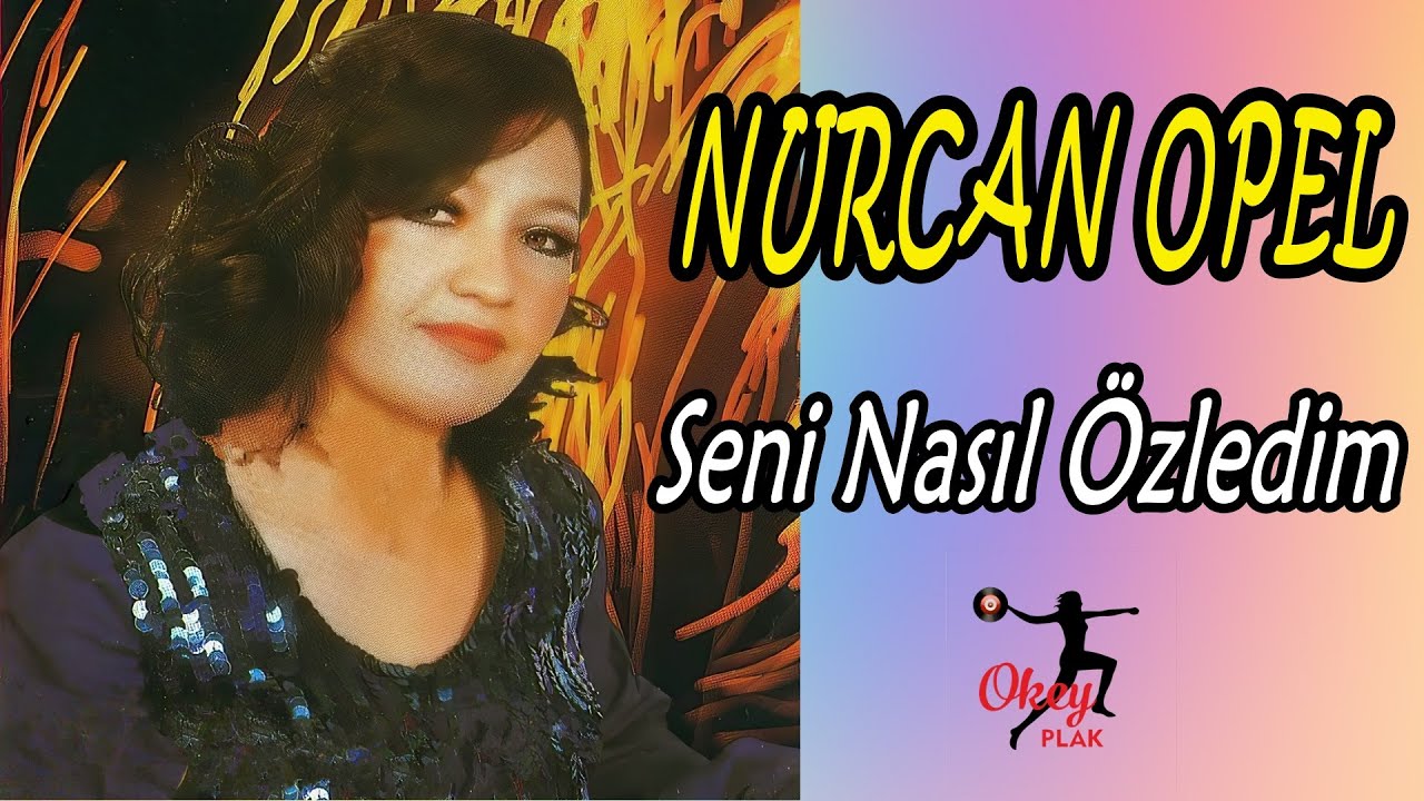 Nurcan Opel - Seni Nasıl Özledim