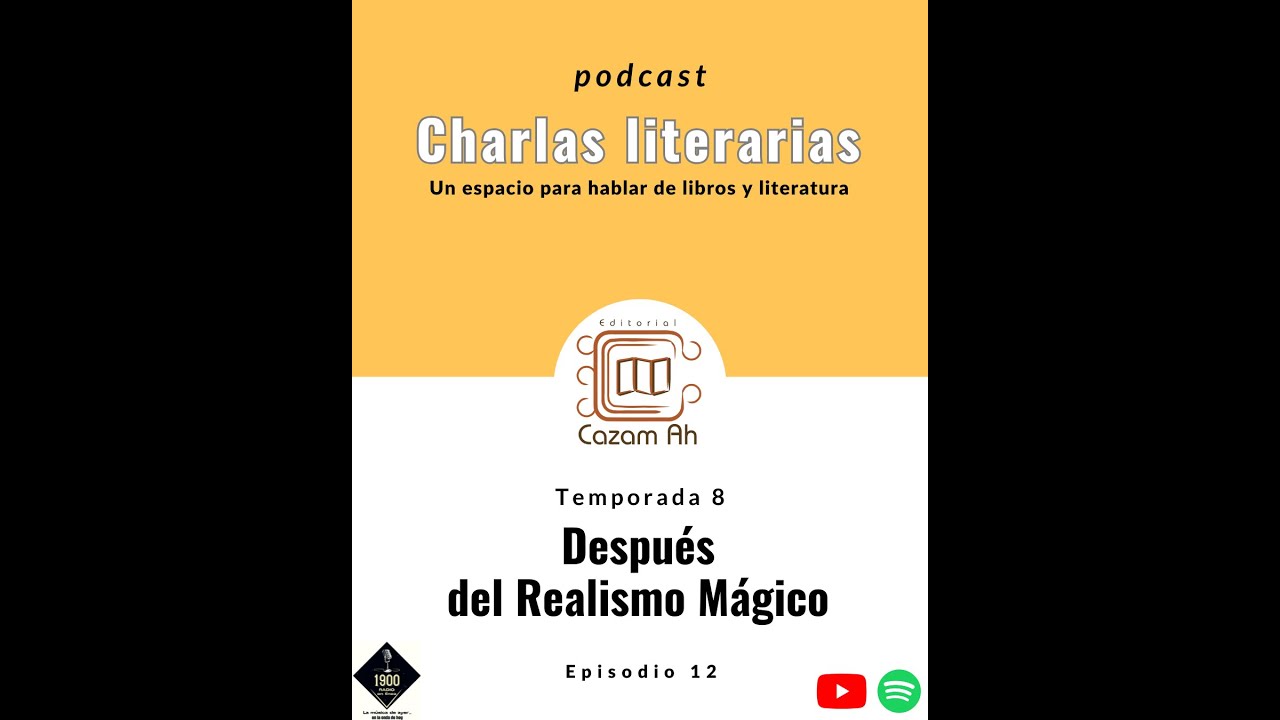 Charlas literarias: T8E12 | Después del Realismo Mágico