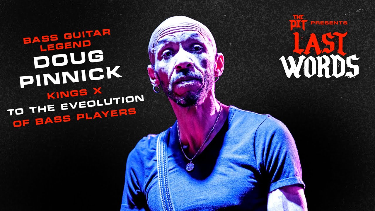 Doug Pinnick Talks Evolution of Bass Players In Rock | LAST WORDS
