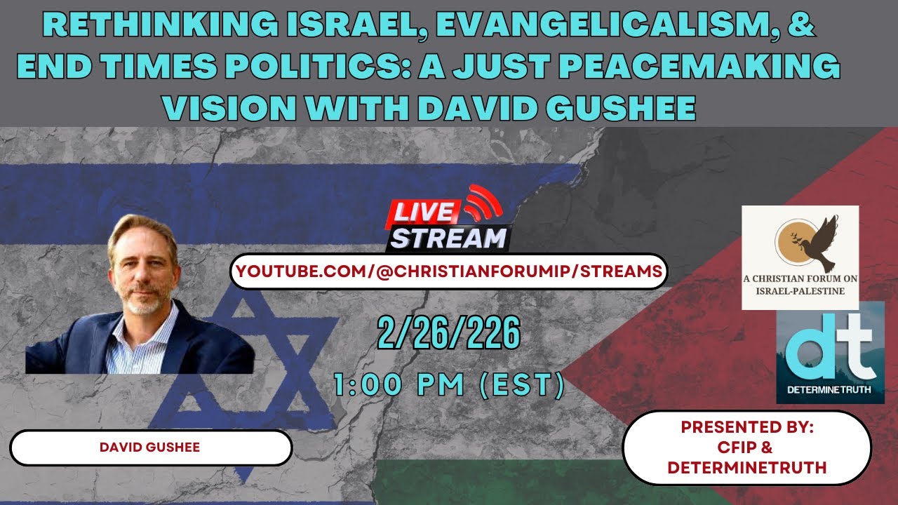 Rethinking Israel, Evangelicalism, and End Times Politics:  with David Gushee