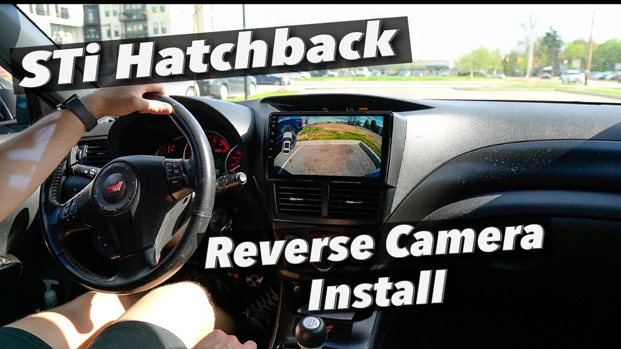 2008-2014 Subaru WRX/STi/Impreza - Backup Camera Install | iDoing