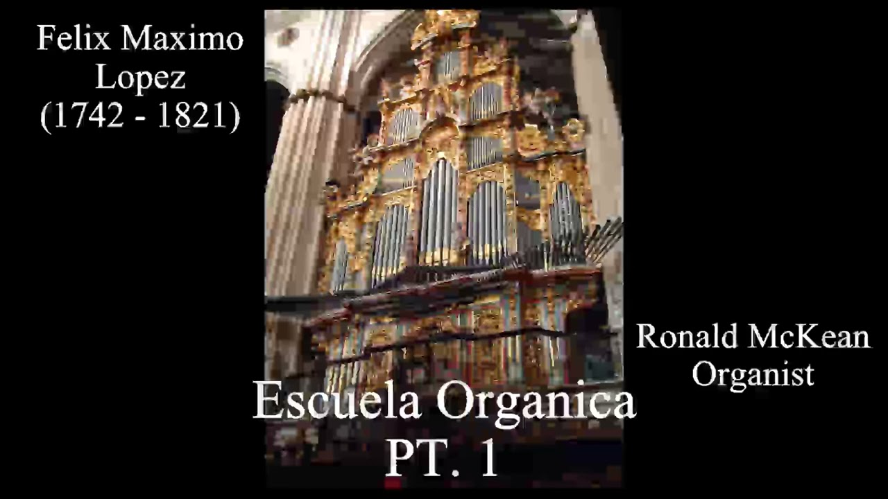 Felix Maximo Lopez Escuela Organica Ron McKean organ