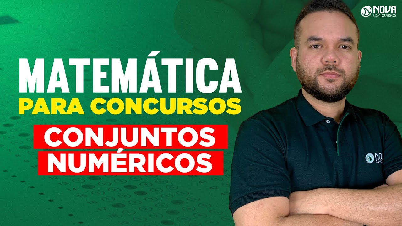 Matemática para Concursos: Aula completa sobre CONJUNTOS NUMÉRICOS