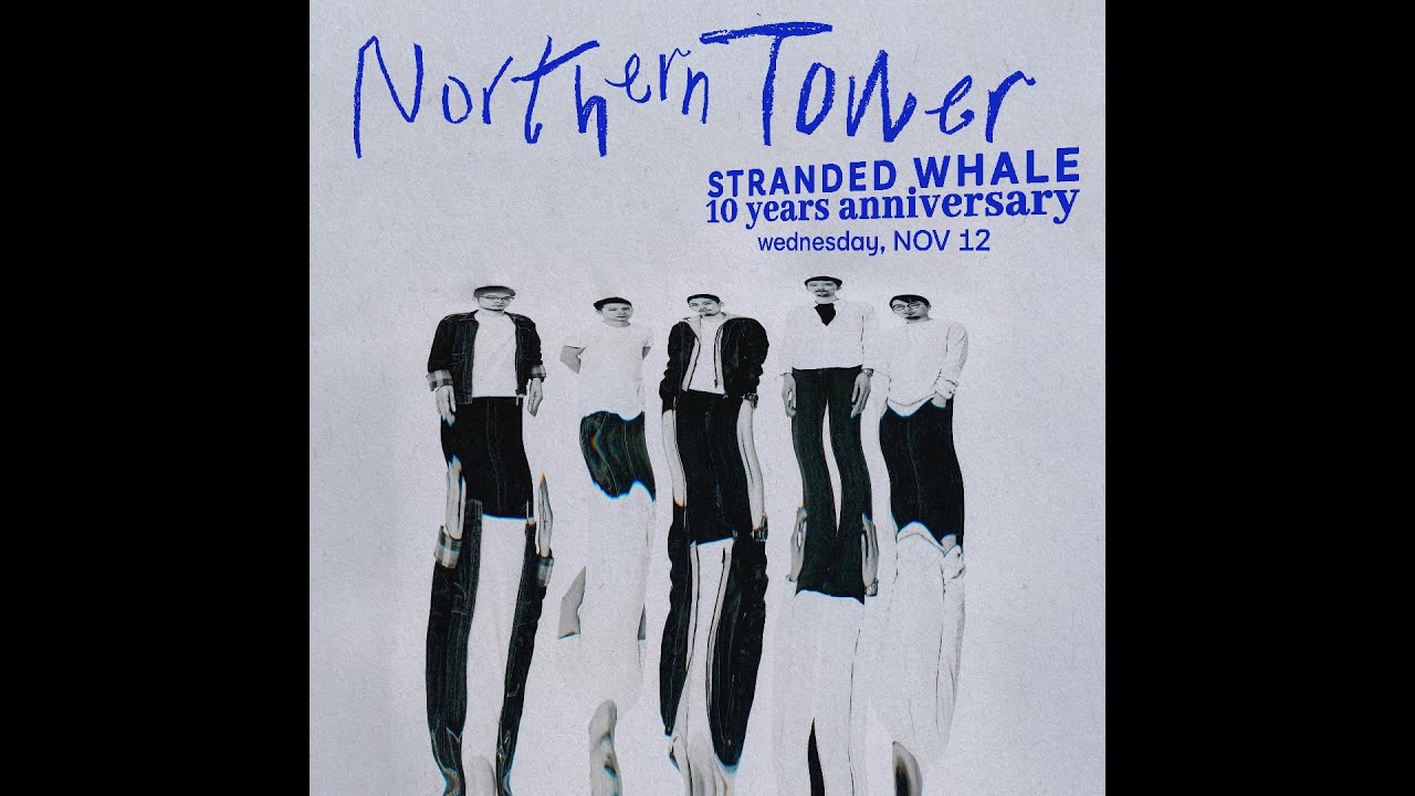 STRANDED WHALE 《NORTHERN TOWER 10 years anniversary》