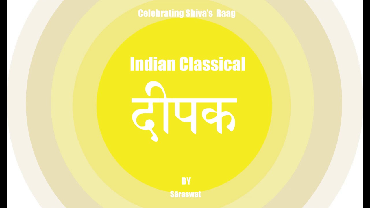 Indian Classical Raag Deepak | Saaraswat