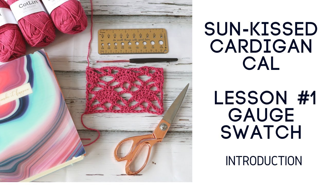 Sun- Kissed Cardigan CAL Lesson #1 Gauge Swatch