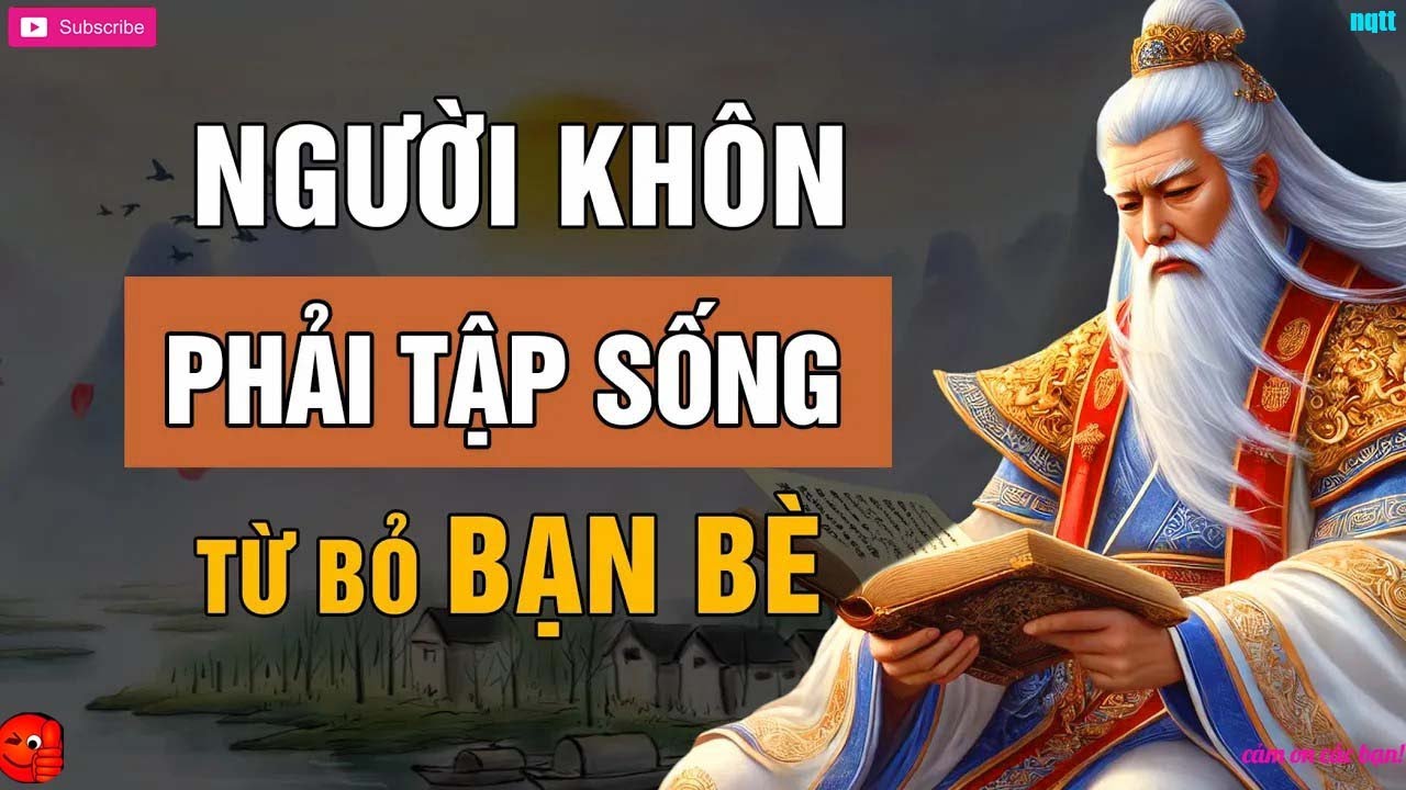 Triết Lý Cổ Nhân – NGƯỜI KHÔN phải phân biệt rõ AI LÀ BẠN   AI LÀ BÈ   Cổ Nhân Dạy