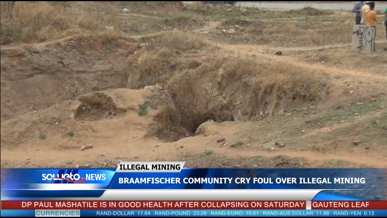 SOWETO TV NEWS | BRAAMFISCHER COMMUNITY CRIES FOUL OVER ILLEGAL MINING