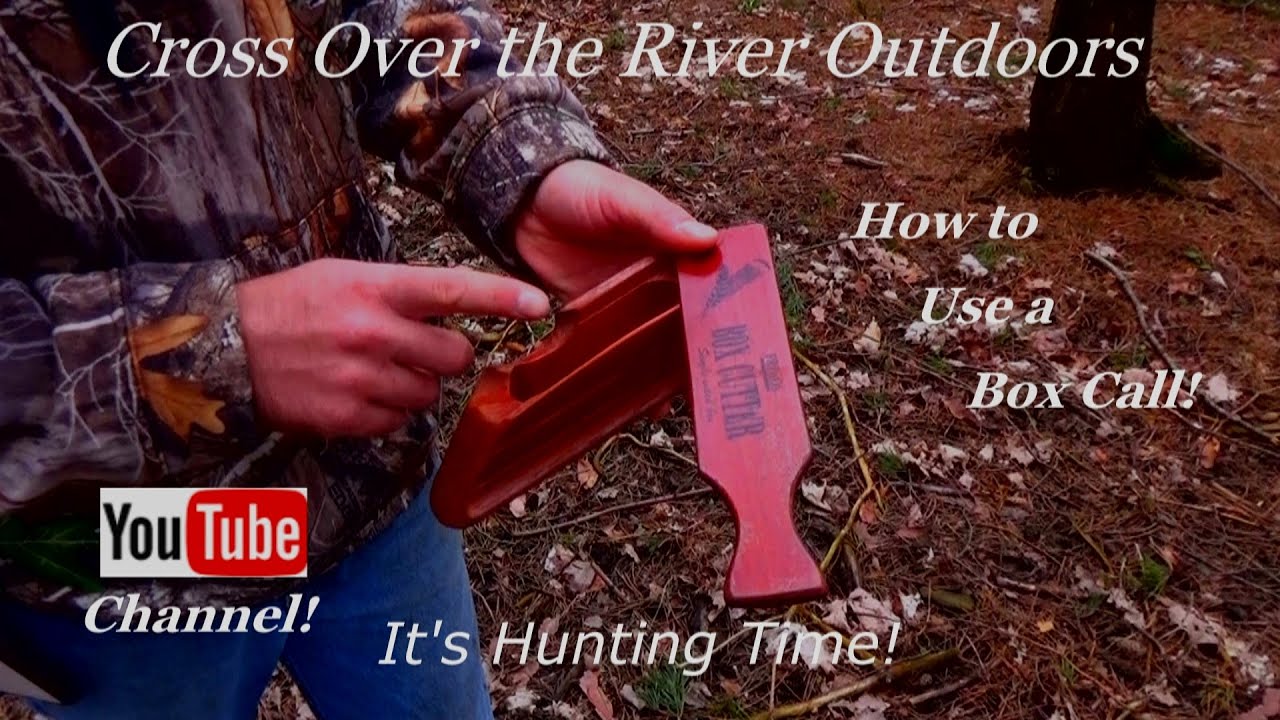 How to Use a  Box Call!