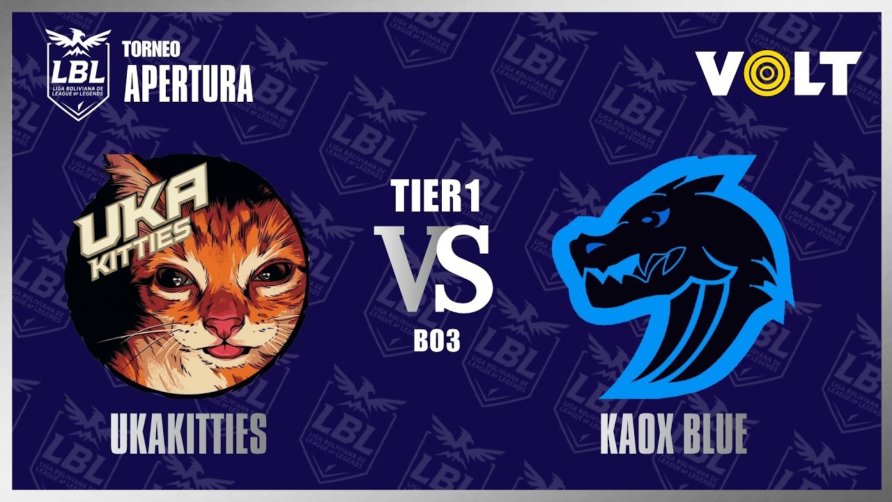 UKAKITTIES VS KAOX BLUE | Fase de Clasificacion | LBL PLACEMENT| FASE DE LLAVES | @LBL_Esports