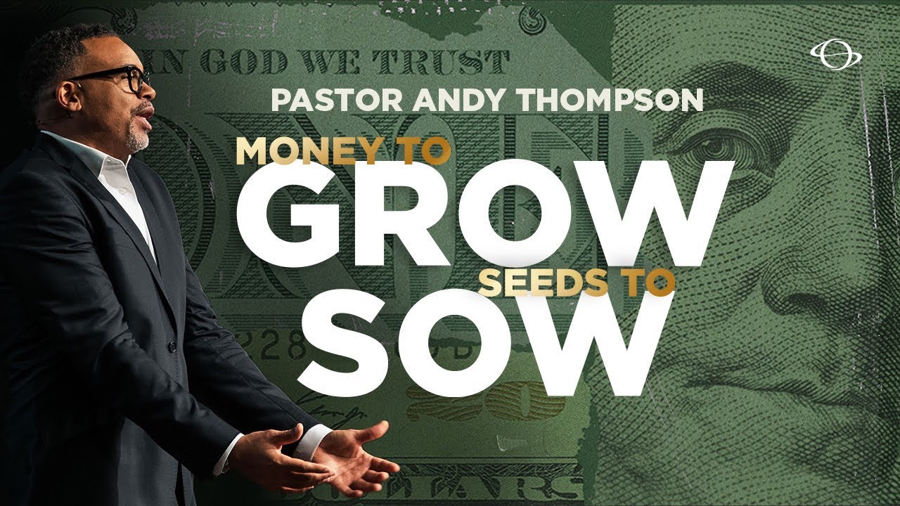 Pastor Andy Thompson | Money to Grow, Seeds to Sow | 10.06.24