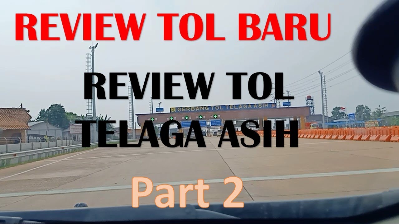Part 2 Trial Tol Baru Telaga Asih Cibitung Cilincing | Dash Cam Journey Part 3