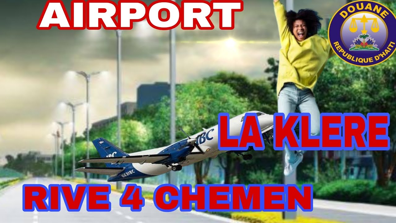 AIRPORT LA KLERE  RIVE 4 CHEMEN . WAAAW