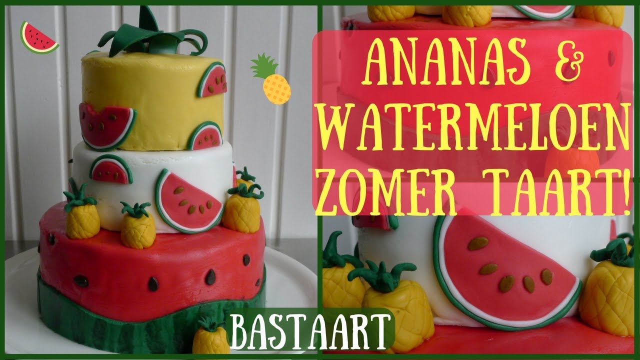 Zomerse Fruit Taart van Ananas en Watermeloen! - Bakken met Bastaart