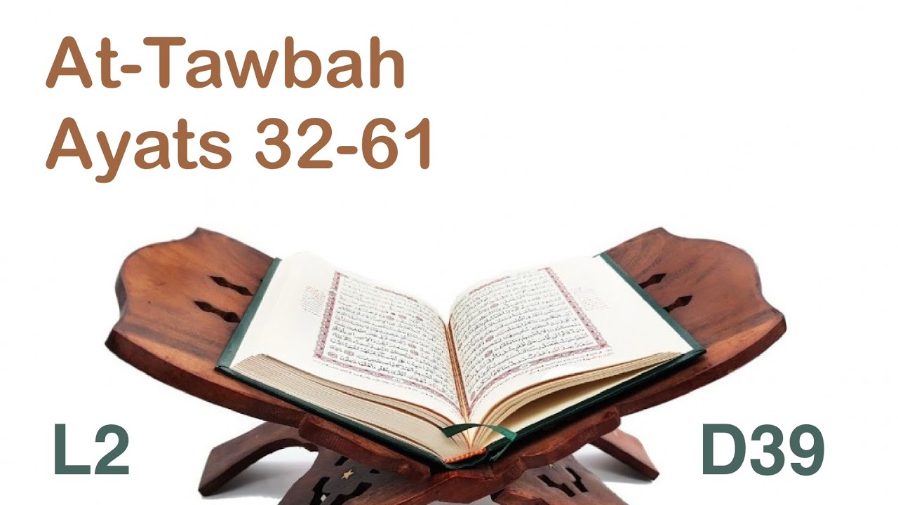 L2 D39, At-Tawbah Ayats 32-61