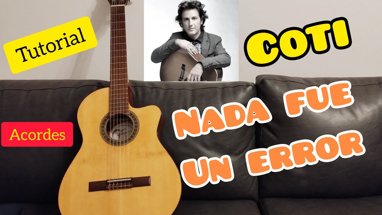 Cómo Tocar 'Nada Fué un Error' de Coti en Guitarra - Tutorial Paso a Paso