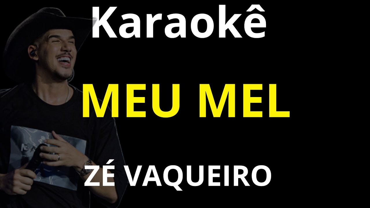 MEU MEL - Zé vaqueiro ( Karaokê / Playback )
