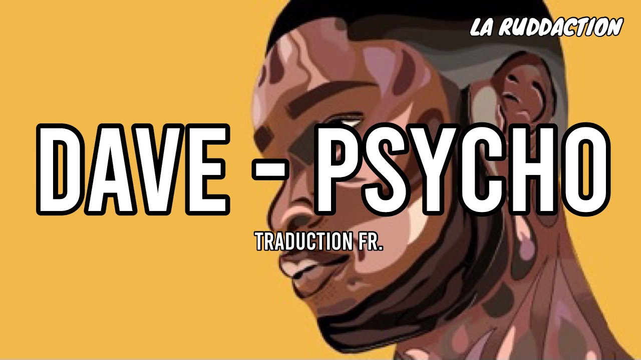 [Traduction française 🇫🇷] Dave - Psycho • LA RUDDACTION