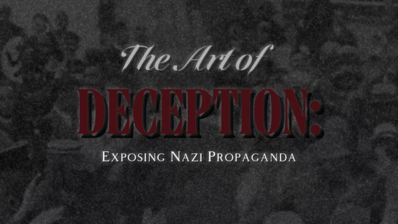 The Art of Deception: Exposing Nazi Propaganda