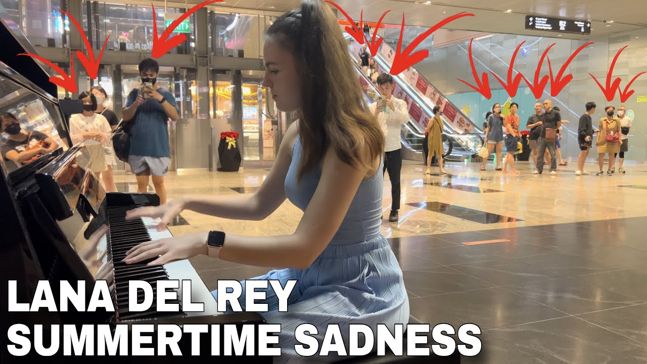 I played SUMMERTIME SADNESS on piano in public!