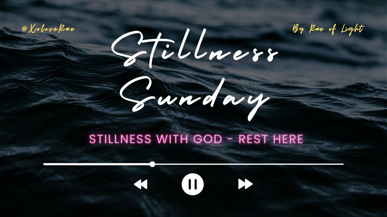 Exhausted From Trying? | God's Invitation to Rest | Stillness Sunday | Rest, Presence & Divine Peace