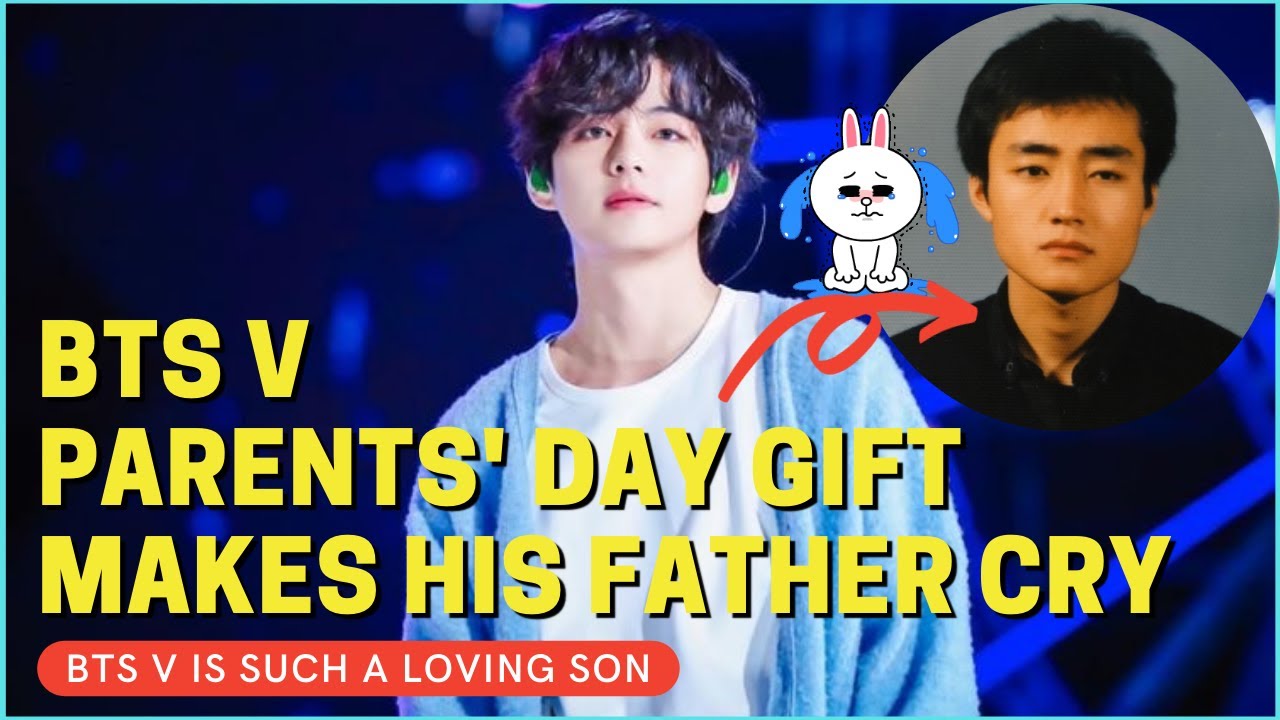 BTS V Parents&rsquo; Day Gift [Made his Father CRY]