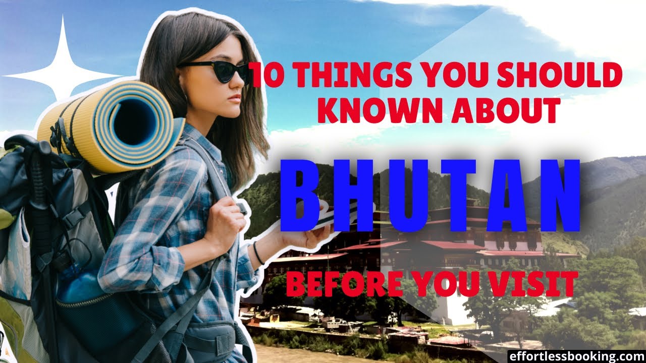 The 10 Most Important Things To Know Before Visiting Bhutan | 10 Surprising Facts For You