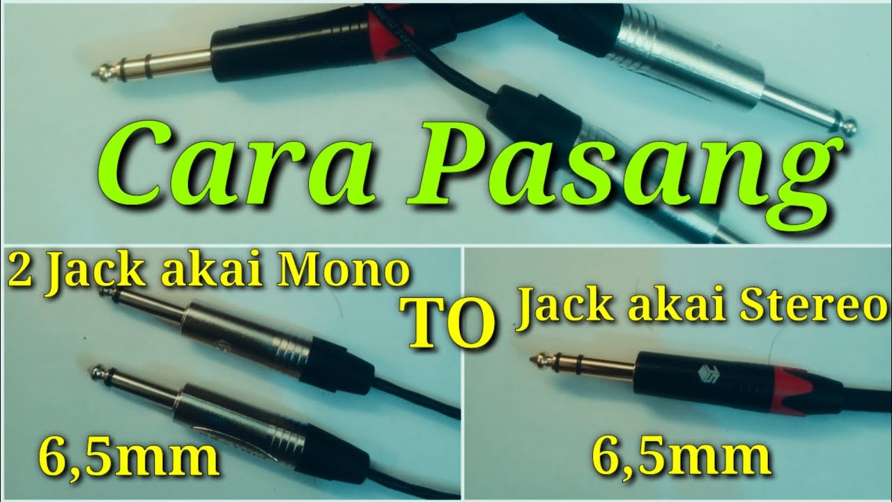 Cara menyolder dua Jack Akai ke Jack Akai Stereo || Akai mono ke Akai Stereo